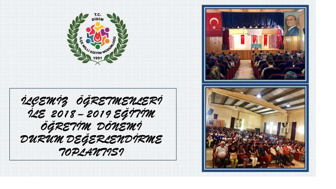 2018 - 2019 EĞİTİM ÖĞRETİM DÖNEMİ DURUM DEĞERLENDİRME TOPLANTISI DÜZENLENDİ.