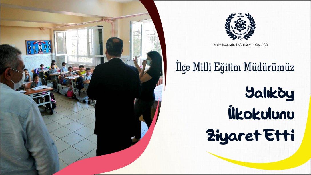 İlçe Milli Eğitim Müdürümüz Yalıköy İlkokulunu Ziyaret Etti