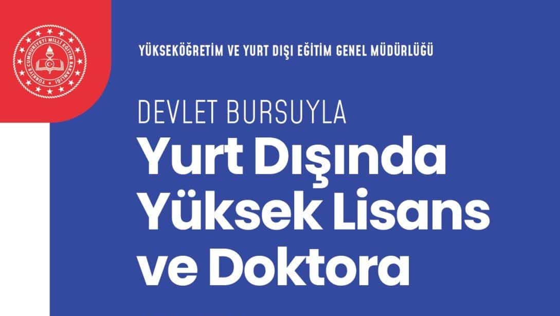 Devlet Bursuyla Yurt Dışında Yüksek Lisans ve Doktora