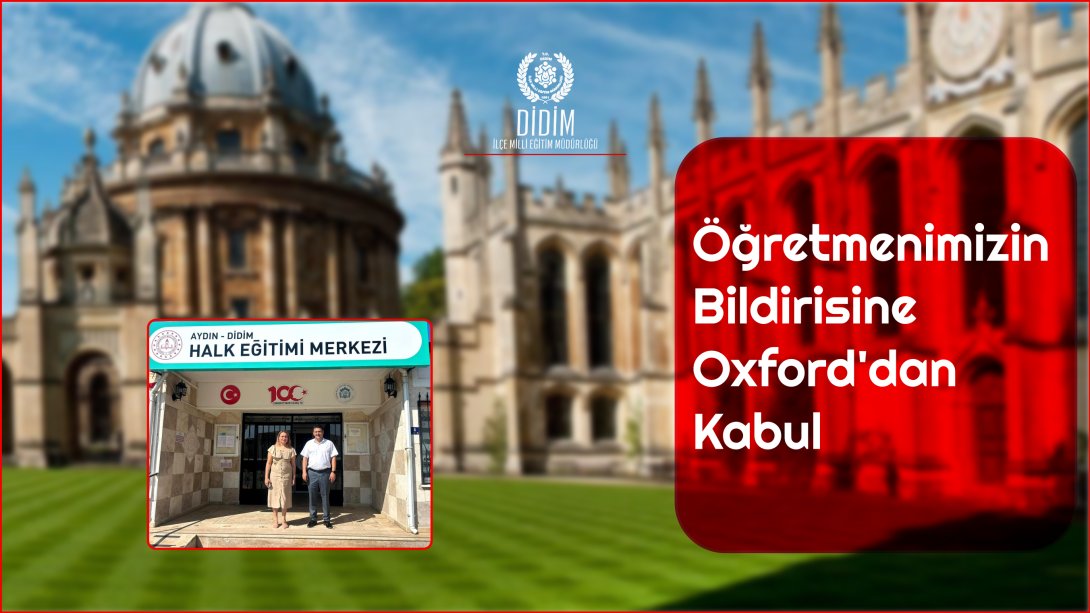 Didim Halk Eğitim Merkezi Öğretmenimizin Bildirisi Oxford'dan Kabul Aldı