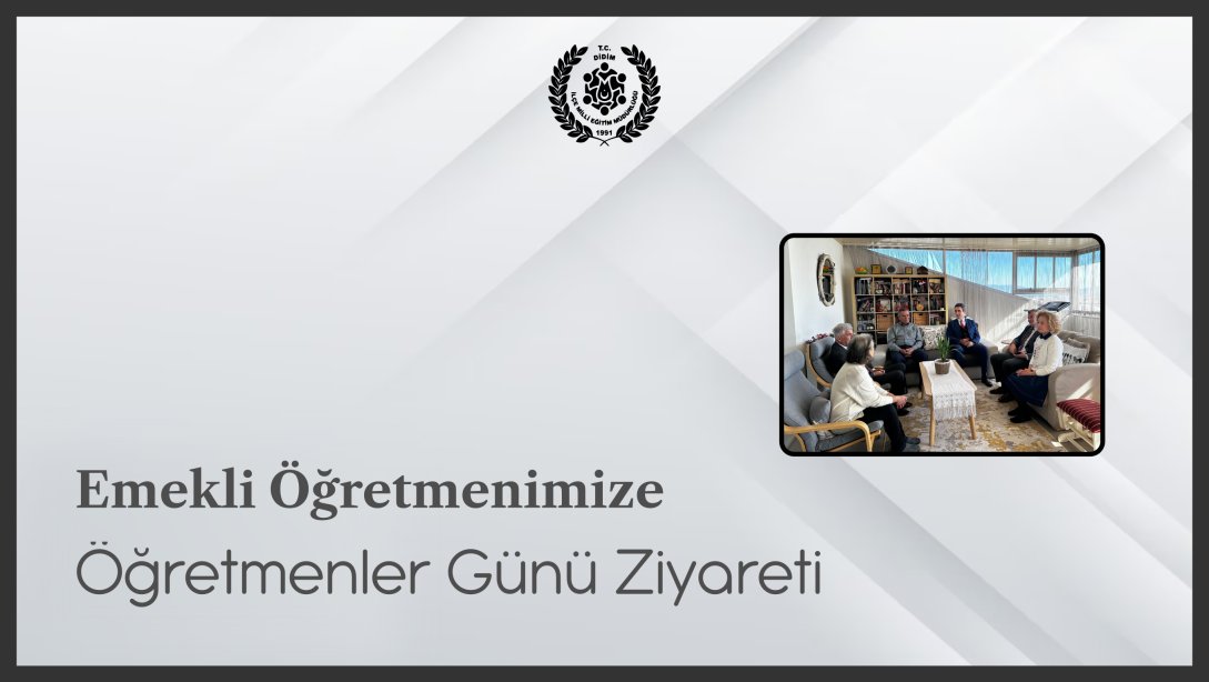 Emekli Öğretmenimize Öğretmenler Günü Ziyareti